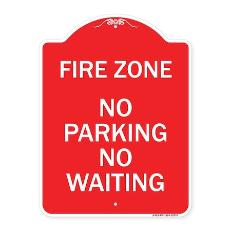 Signmission Fire Zone No Parking No Waiting, Red & White Aluminum Architectural Sign, 18" x 24", RW-1824-23970 A-DES-RW-1824-23970